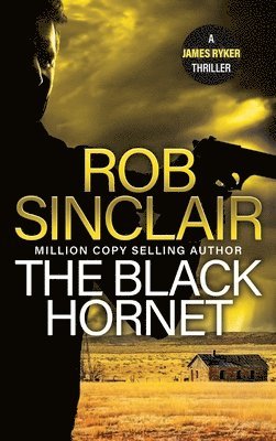 Rob Sinclair - Black Hornet, Inbunden