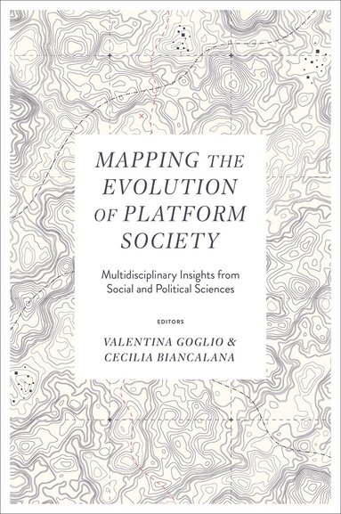Valentina Goglio, Cecilia Biancalana - Mapping the Evolution of Platform Society, Inbunden