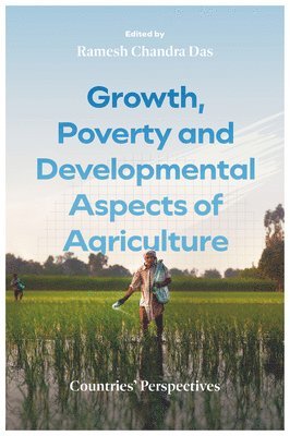 bokomslag Growth, Poverty and Developmental Aspects of Agriculture