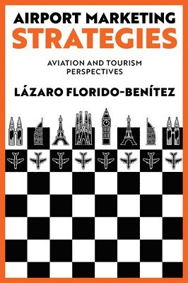 Lázaro Florido-Benítez, Spain) Florido-Benitez, Lazaro (University of Malaga - Airport Marketing Strategies, Inbunden