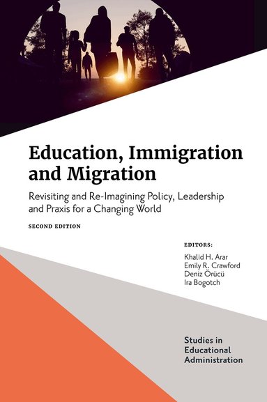 Khalid H Arar, Khalid Arar, Emily R. Crawford, Deniz Örücü, Ira Bogotch - Education, Immigration and Migration, Inbunden