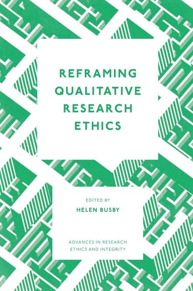 Helen Busby, Helen Busby - Reframing Qualitative Research Ethics, Inbunden