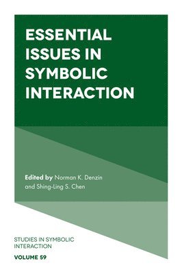 Shing-Ling S. Chen, USA) Chen, Shing-Ling S. (University of Northern Iowa, Shing-Ling S Chen - Essential Issues in Symbolic Interaction, Inbunden