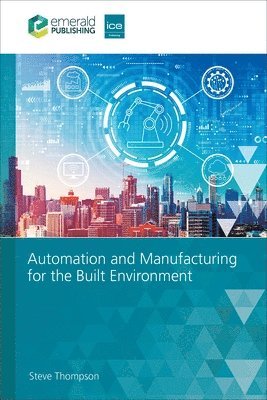 Automation and Manufacturing for the Built Environment 1