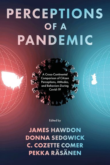 James Hawdon, James Hawdon, Donna Sedgwick, C. Cozette Comer, Pekka Räsänen - Perceptions of a Pandemic, Inbunden