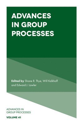 Will Kalkhoff, Shane R. Thye, Edward J. Lawler, USA) Kalkhoff, Will (Kent State University, USA) Thye, Shane R. (University of South Carolina, USA) Lawler, Edward J. (Cornell University, Will Kalkhoff, Shane R Thye, Edward J Lawler - Advances in Group Processes, Inbunden