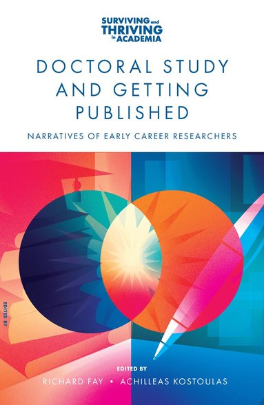 Richard Fay, Achilleas Kostoulas - Doctoral Study and Getting Published, Häftad