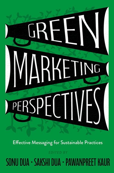 Sonu Dua, Sakshi Dua, Pawanpreet Kaur - Green Marketing Perspectives, Inbunden