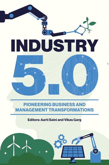 Aarti Saini, Aarti Saini, Vikas Garg - Industry 5.0, Inbunden