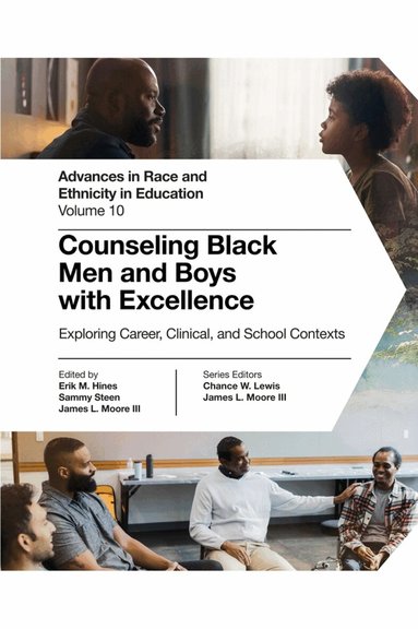 Erik M. Hines, Sammy Steen, James L. Moore III - Counseling Black Men and Boys with Excellence, Inbunden