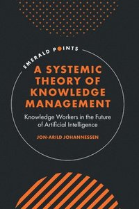 bokomslag A Systemic Theory of Knowledge Management