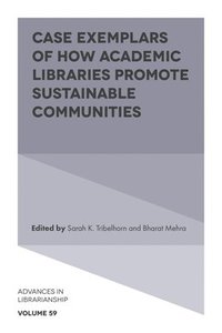 bokomslag Case Exemplars of How Academic Libraries Promote Sustainable Communities