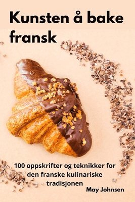 bokomslag Kunsten å bake fransk