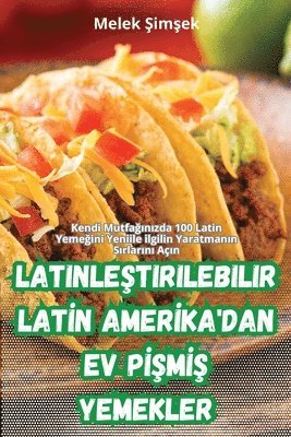 bokomslag Latinle&#350;tirilebilir Lat&#304;n Amer&#304;ka'dan Ev P&#304;&#350;m&#304;&#350; Yemekler