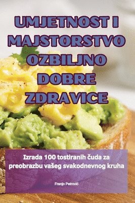 bokomslag Umjetnost I Majstorstvo Ozbiljno Dobre Zdravice