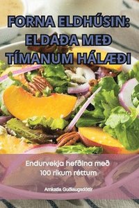bokomslag Forna Eldhúsin Elda¿a Me¿ Tímanum HálÆ¿i