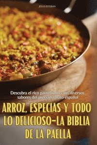 bokomslag Arroz, Especias Y Todo Lo Delicioso-La Biblia de la Paella