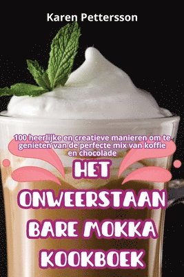 bokomslag Het Onweerstaanbare Mokka Kookboek