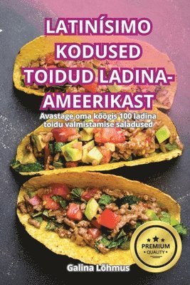 bokomslag Latinsimo Kodused Toidud Ladina-Ameerikast