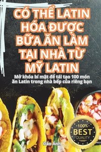 bokomslag CÓ Th? Latin Hóa ???c B?a ?n Làm T?i Nhà T? M? Latin