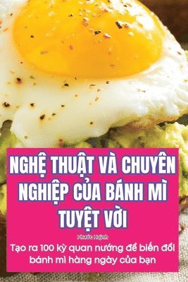 Phước Huỳnh, Phước Huỳnh, Phu¿c Hu¿nh, Ph¿¿c Hu¿nh - NghỆ ThuẬt VÀ Chuyên NghiỆp CỦa Bánh MÌ TuyỆt VỜi, Häftad