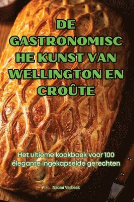 de Gastronomische Kunst Van Wellington En Crote 1