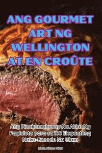 bokomslag Ang Gourmet Art Ng Wellington at En Crote