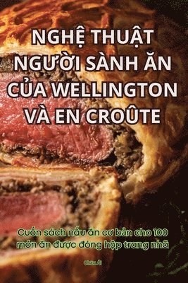 bokomslag Ngh&#7878; Thu&#7852;t Ng&#431;&#7900;i Snh &#258;n C&#7910;a Wellington V En Crote