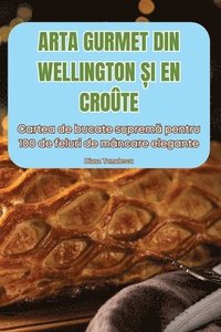 bokomslag Arta Gurmet Din Wellington &#536;i En Crote