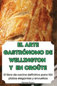 bokomslag El Arte Gastrnomo de Wellington Y En Crote