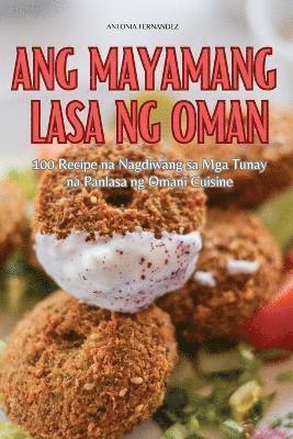 bokomslag Ang Mayamang Lasa Ng Oman