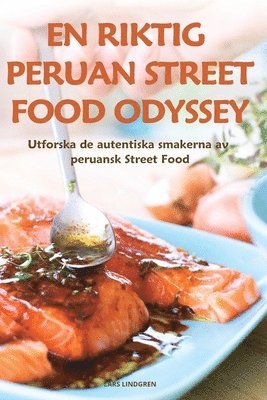 En Riktig Peruan Street Food Odyssey 1