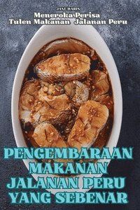 bokomslag Pengembaraan Makanan Jalanan Peru Yang Sebenar