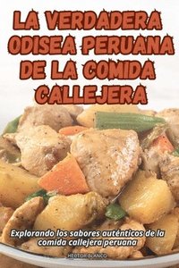 bokomslag La Verdadera Odisea Peruana de la Comida Callejera