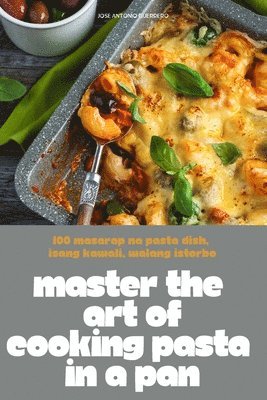 Master the Art of Cooking Pasta in a Pan 1