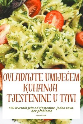 Ovladajte Umije&#262;em Kuhanja Tjestenine U Tavi 1