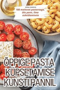 bokomslag ppige Pasta Kpsetamise Kunsti Pannil