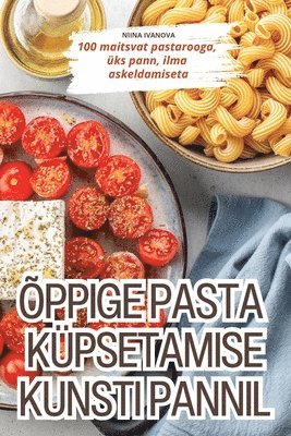 Õppige Pasta Küpsetamise Kunsti Pannil 1