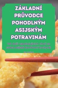 bokomslag Zkladn Pr&#366;vodce Pohodlnm Asijskm Potravinm