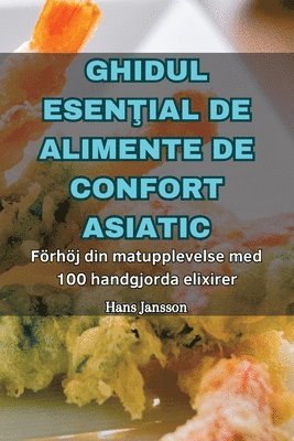 bokomslag Ghidul Esen&#354;ial de Alimente de Confort Asiatic