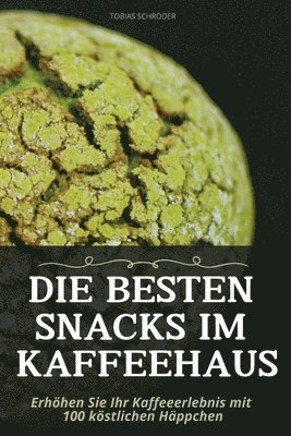 bokomslag Die Besten Snacks Im Kaffeehaus