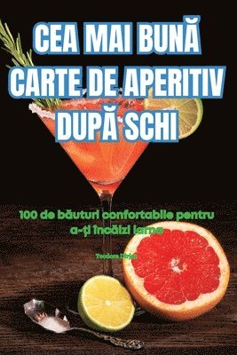 Teodora Dîrjan - Cea Mai BunĂ Carte de Aperitiv DupĂ Schi, Häftad