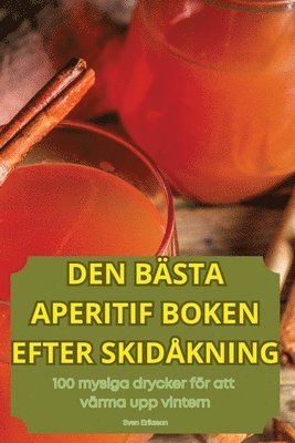Sven Eriksson - Den Bästa Aperitif Boken Efter Skidåkning, Häftad