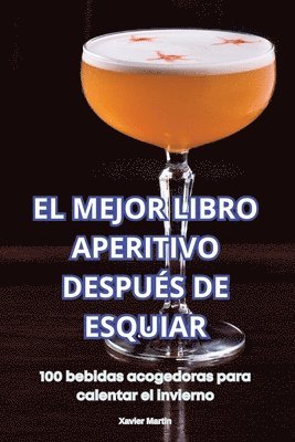 Xavier Martin - Mejor Libro Aperitivo Después de Esquiar, Häftad