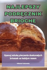 bokomslag Najlepszy Podr&#280;cznik Brioche