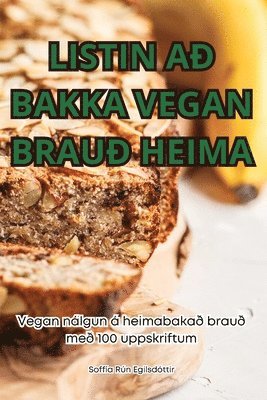 bokomslag Listin A¿ Bakka Vegan Brau¿ Heima