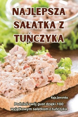 bokomslag Najlepsza Salatka Z Tu&#323;czyka