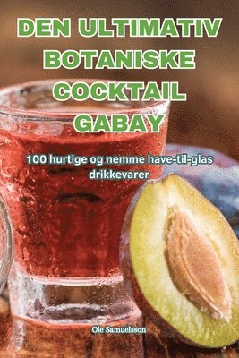 bokomslag Den Ultimativ Botaniske Cocktail Gabay