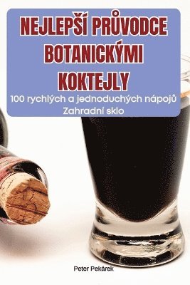 bokomslag Nejleps Pr&#366;vodce Botanickmi Koktejly