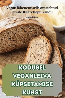 bokomslag Kodusel Veganleiva Kpsetamise Kunst